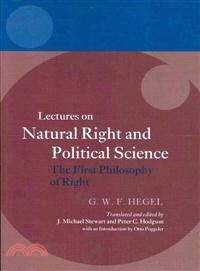 Lectures on Natural Right and Political Science ─ The First Philosophy of Right: Heidelberg 1817-1818 with Additions from the Lectures of 1818-1819