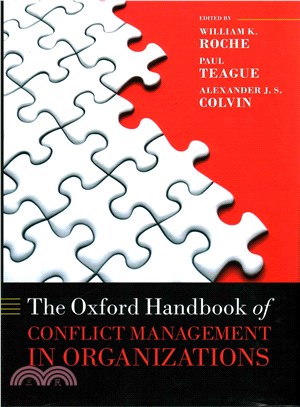 The Oxford Handbook of Conflict Management in Organizations