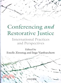 Conferencing and Restorative Justice—International Practices and Perspectives