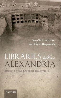 Libraries Before Alexandria ― Ancient Near Eastern Traditions