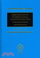 Arbitration of International Business Disputes ─ Studies in Law and Practice