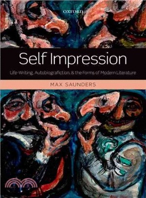 Self Impression ― Life-writing, Autobiografiction, and the Forms of Modern Literature