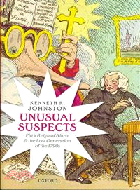 Unusual Suspects ─ Pitt's Reign of Alarm and the Lost Generation of the 1790s