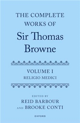 The Complete Works of Sir Thomas Browne: Volume 1：Religio Medici