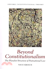 Beyond Constitutionalism ─ The Pluralist Structure of Postnational Law