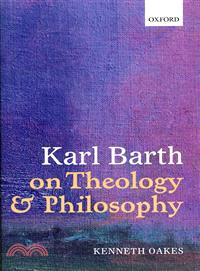 Karl Barth on Theology and Philosophy