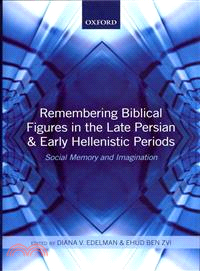 Remembering Biblical Figures in the Late Persian and Early Hellenistic Periods ― Social Memory and Imagination