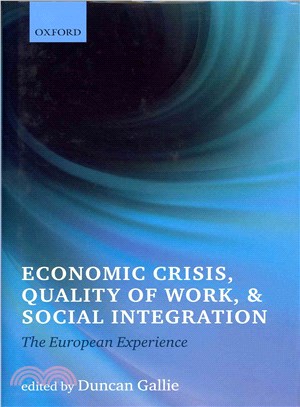 Economic Crisis, Quality of Work, and Social Integration ― The European Experience