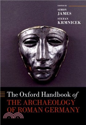 The Oxford Handbook of the Archaeology of Roman Germany