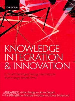 Knowledge Integration and Innovation ― Critical Challenges Facing International Technology-based Firms
