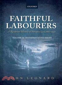 Faithful Labourers, 1667-1970 ─ A Reception History of Paradise Lost