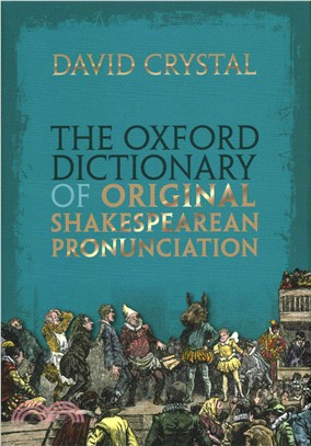 The Oxford Dictionary of Original Shakespearean Pronunciation