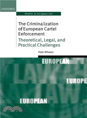 The Criminalization of European Antitrust Enforcement ― Theoretical, Legal, and Practical Challenges