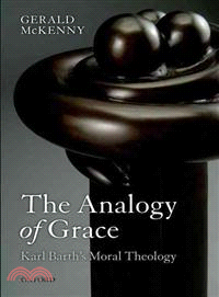 The Analogy of Grace ― Karl Barth's Moral Theology