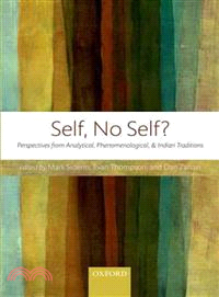 Self, No Self? ─ Perspectives from Analytical, Phenomenological, and Indian Traditions