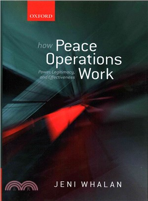 How Peace Operations Work ─ Power, Legitimacy, and Effectiveness