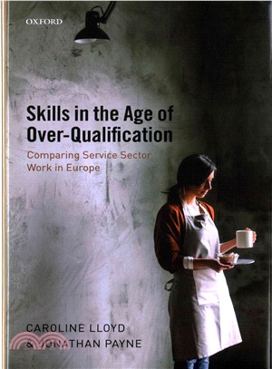 Skills in the Age of Over-Qualification ─ Comparing Service Sector Work in Europe