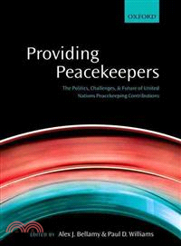 Providing Peacekeepers ─ The Politics, Challenges, and Future of United Nations Peacekeeping Contributions