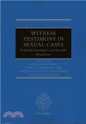 Witness Testimony in Sexual Cases ─ Evidential, Investigative and Scientific Perspectives