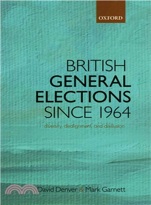British General Elections Since 1964 ― Diversity, Dealignment, and Disillusion