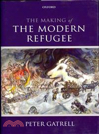 The Making of the Modern Refugee