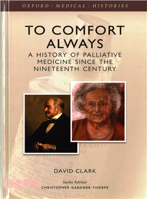 To Comfort Always ─ A History of Palliative Medicine Since the Nineteenth Century
