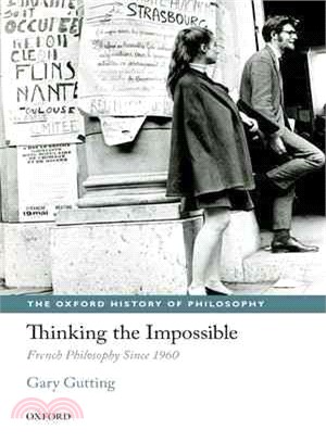 Thinking the Impossible ─ French Philosophy Since 1960