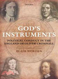 God's Instruments ― Political Conduct in the England of Oliver Cromwell