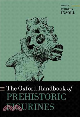 The Oxford Handbook of Prehistoric Figurines