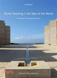 Divine Teaching and the Way of the World ─ A Defense of Revealed Religion