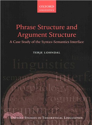 Phrase Structure and Argument Structure ― A Case Study of the Syntax-Semantics Interface