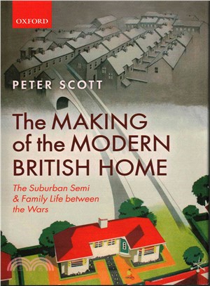 The Making of the Modern British Home ― The Suburban Semi and Family Life Between the Wars