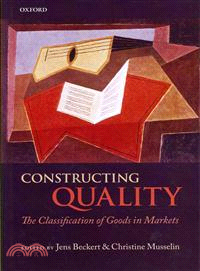 Constructing Quality ─ The Classification of Goods in Markets