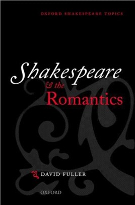 Shakespeare and the Romantics