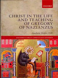 Christ in the Life and Teaching of Gregory of Nazianzus