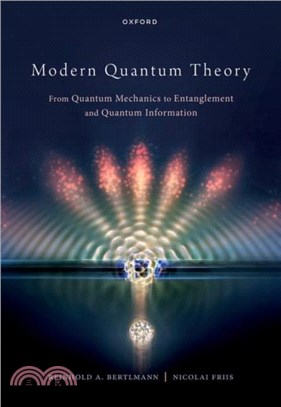 Modern Quantum Theory：From Quantum Mechanics to Entanglement and Quantum Information