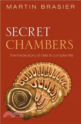 Secret Chambers：The inside story of cells and complex life