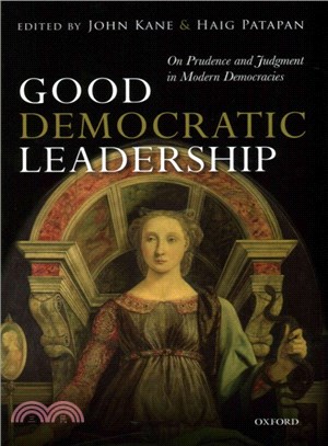 Good Democratic Leadership ─ On Prudence and Judgment in Modern Democracies