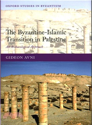 The Byzantine-Islamic Transition in Palestine ─ An Archaeological Approach