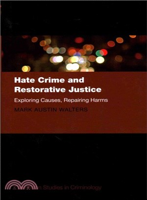 Hate Crime and Restorative Justice ─ Exploring Causes, Repairing Harms