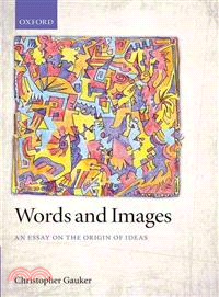 Words and Images ─ An Essay on the Origin of Ideas