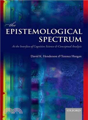 The Epistemological Spectrum ― At the Interface of Cognitive Science and Conceptual Analysis