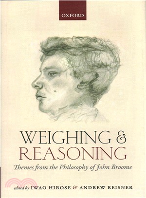 Weighing and Reasoning ― Themes from the Philosophy of John Broome