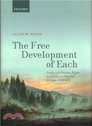 The Free Development of Each ─ Studies on Freedom, Right, and Ethics in Classical German Philosophy