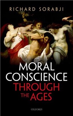 Moral Conscience through the Ages：Fifth Century BCE to the Present