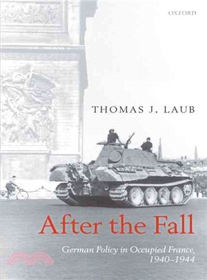 After the Fall ― German Policy in Occupied France, 1940-1944