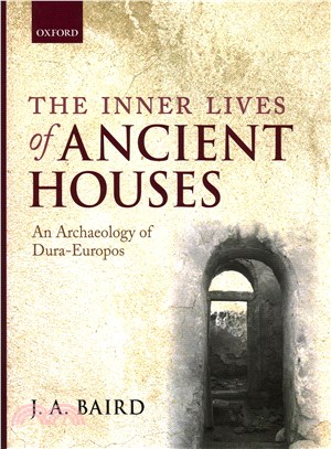 The Inner Lives of Ancient Houses ─ An Archaeology of Dura-Europos
