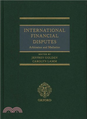 International Financial Disputes ─ Arbitration and Mediation