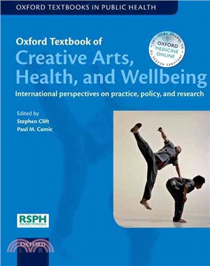 Oxford textbook of creative arts, health, and wellbeing : international perspectives on practice, policy, and research /