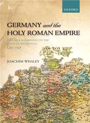 Germany and the Holy Roman Empire ─ From Maximilian I to the Peace of Westphalia, 1493-1648